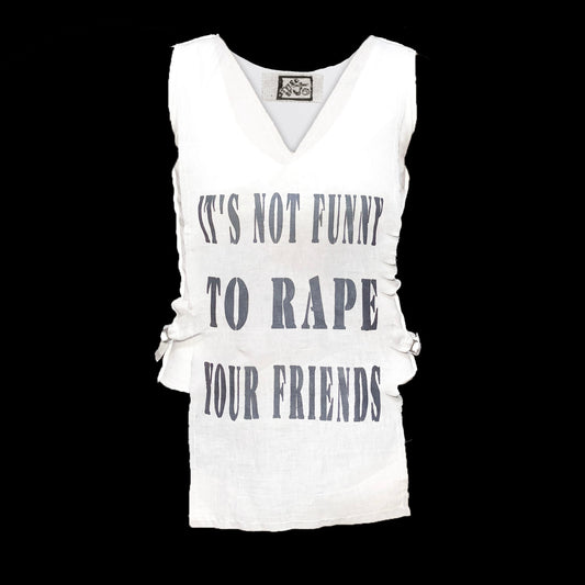 IT'S NOT FUNNY TO RAPE YOUR FRIENDS CANVAS TOP